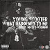 Young Scooter - "What Happened To Me"